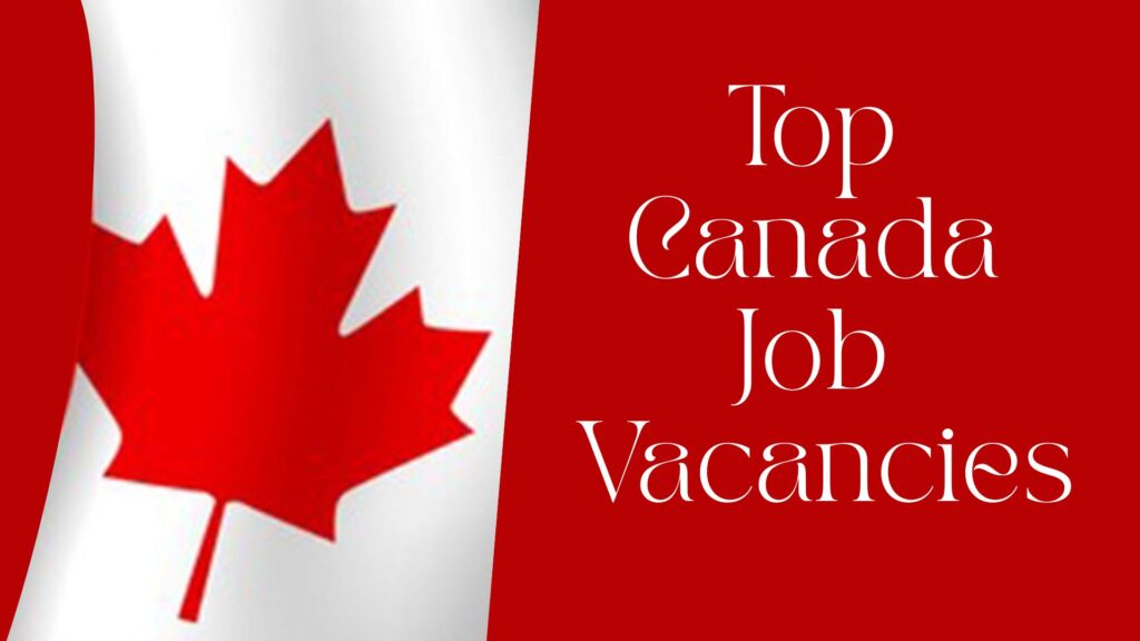 top Canada Job Vacancy for Indian 2025